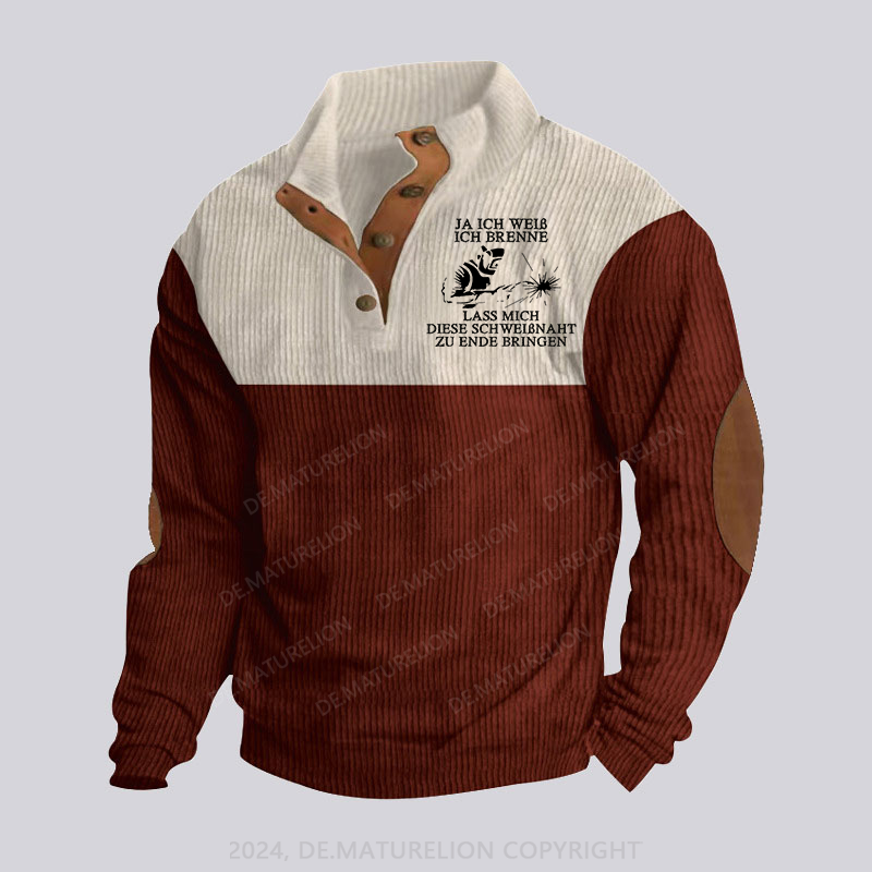 Maturelion Ja ich weiß ich brenne. Lass mich diese Schweißnaht zu Ende bringen Stehkragen Knopf Polo Shirt