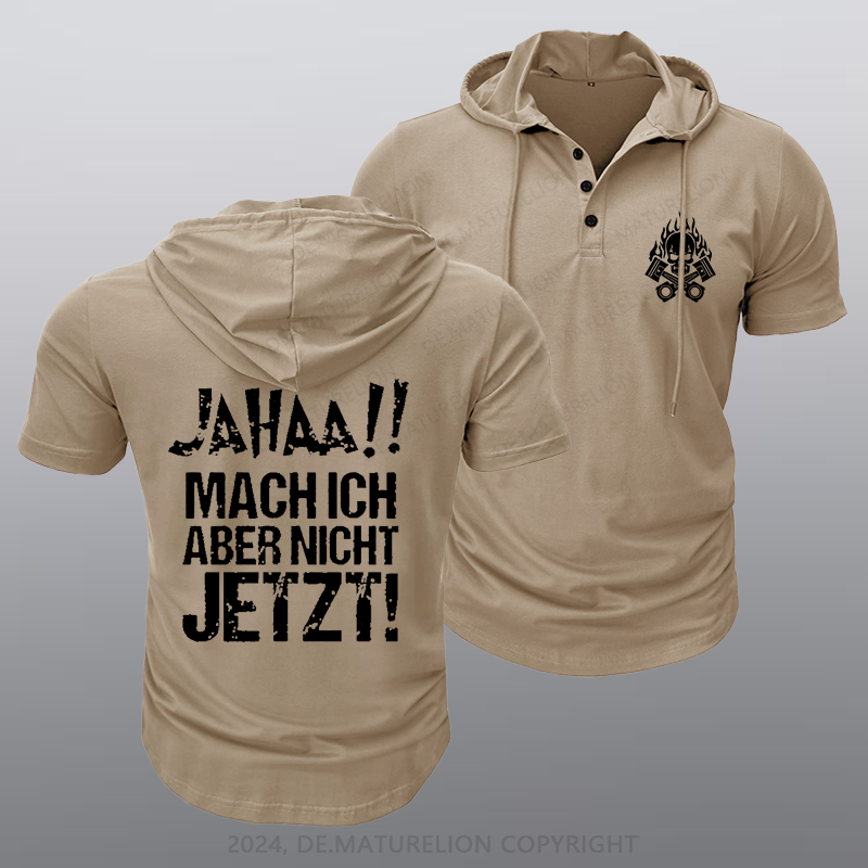 Maturelion Jahaa!! Mach Ich Aber Nicht Jetzt Kapuze T-Shirt