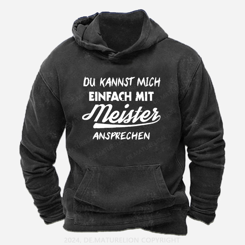 Du Kannst Mich Einfach Mit Meister Ansprechen Hoodie