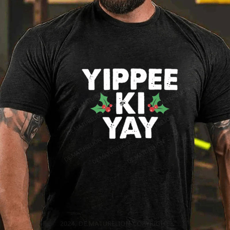 Yippee Ki Yay T-Shirt