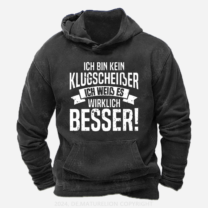 Ich Bin Kein Klugscheiβer Ich Weiβ Es Wirklich Besser Hoodie