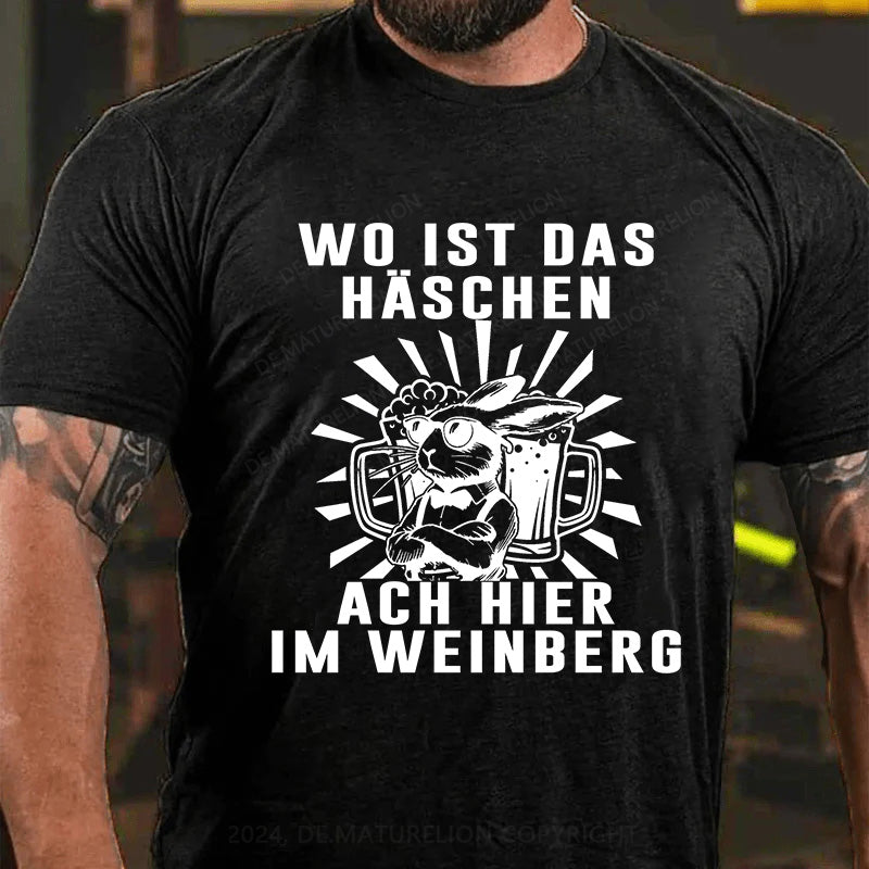 Wo ist das Häschen Ach, hier im Weinberg T-Shirt