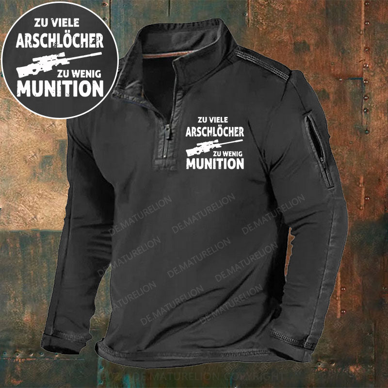 Zu viele Arschlöcher zu Wenig Munition Stehkragen Reißverschluss Polo Shirt