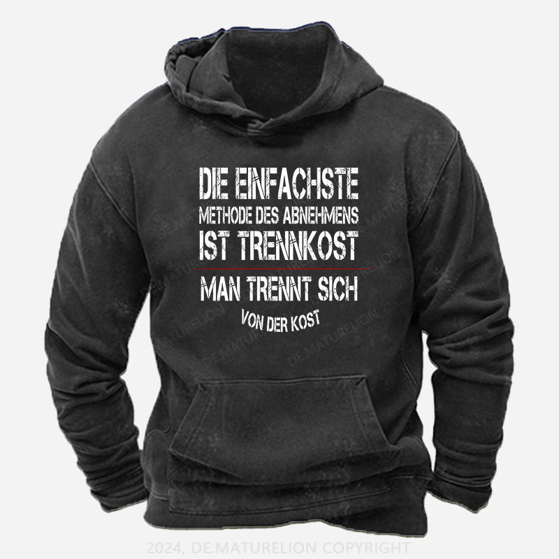 Die einfachste Methode des Abnehmens ist Trennkost – man trennt sich von der Kost Hoodie