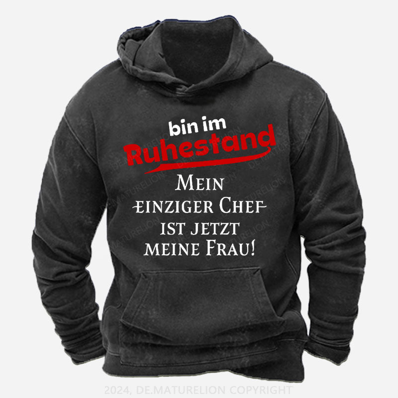 Bin Im Ruhestand Mein Einziger Chef Ist Jetzt Meine Frau Hoodie