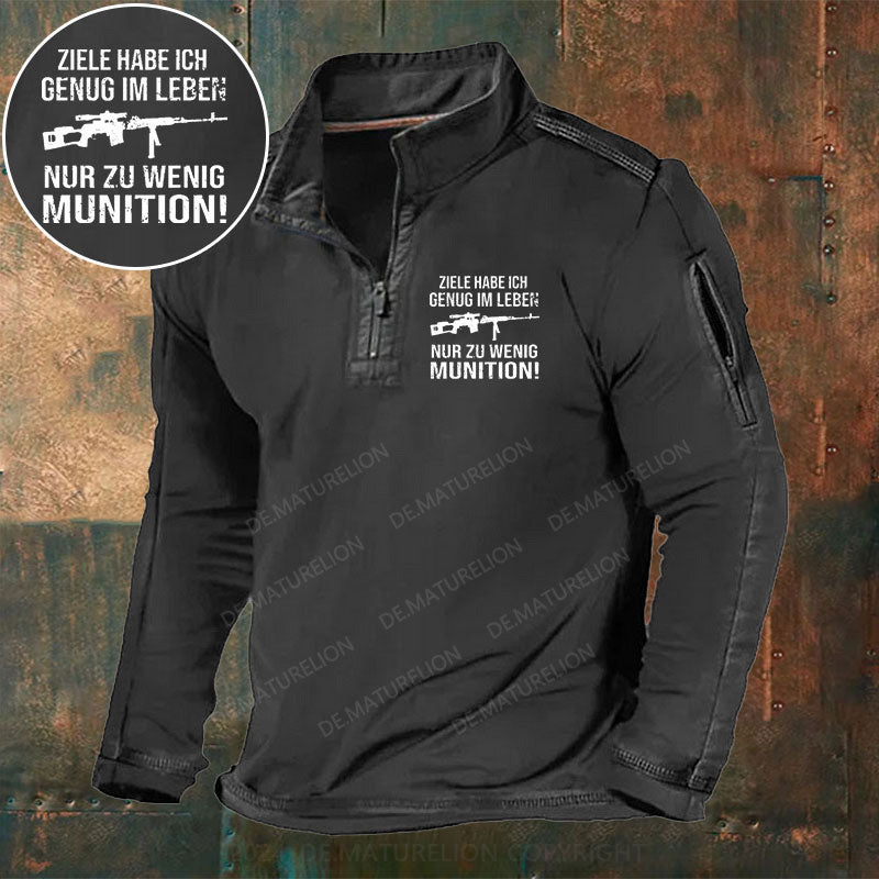 Ziele Habe Ich Genug Im Leben Nur Zu Wenig Munition Stehkragen Reißverschluss Polo Shirt