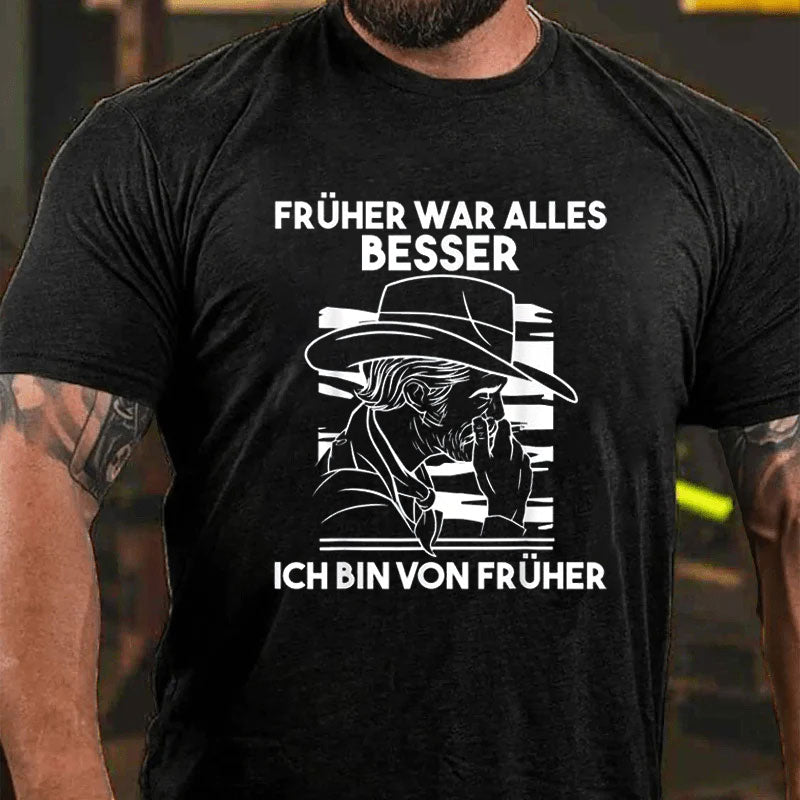Früher war alles Besser T-Shirt