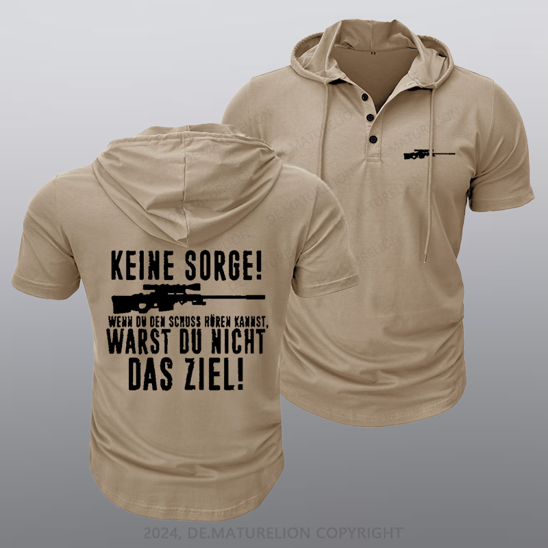 Maturelion Keine Sorge! Wenn Du Den Schuss Hören Kannst Warst Du Nicht Das Ziel Kapuze T-Shirt