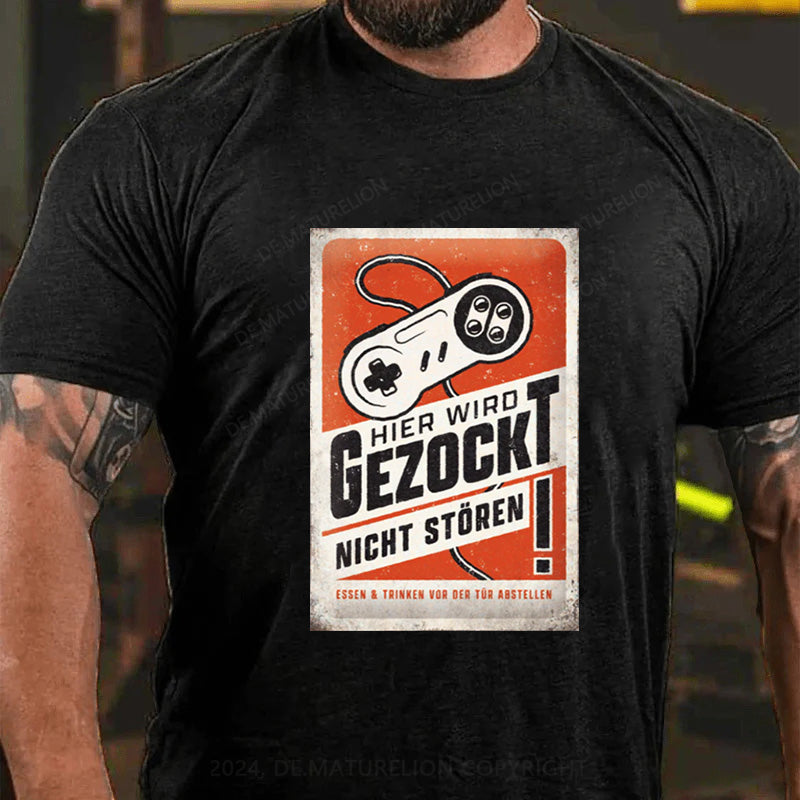 Maturelion Hier wird gezockt nicht stören T-Shirt