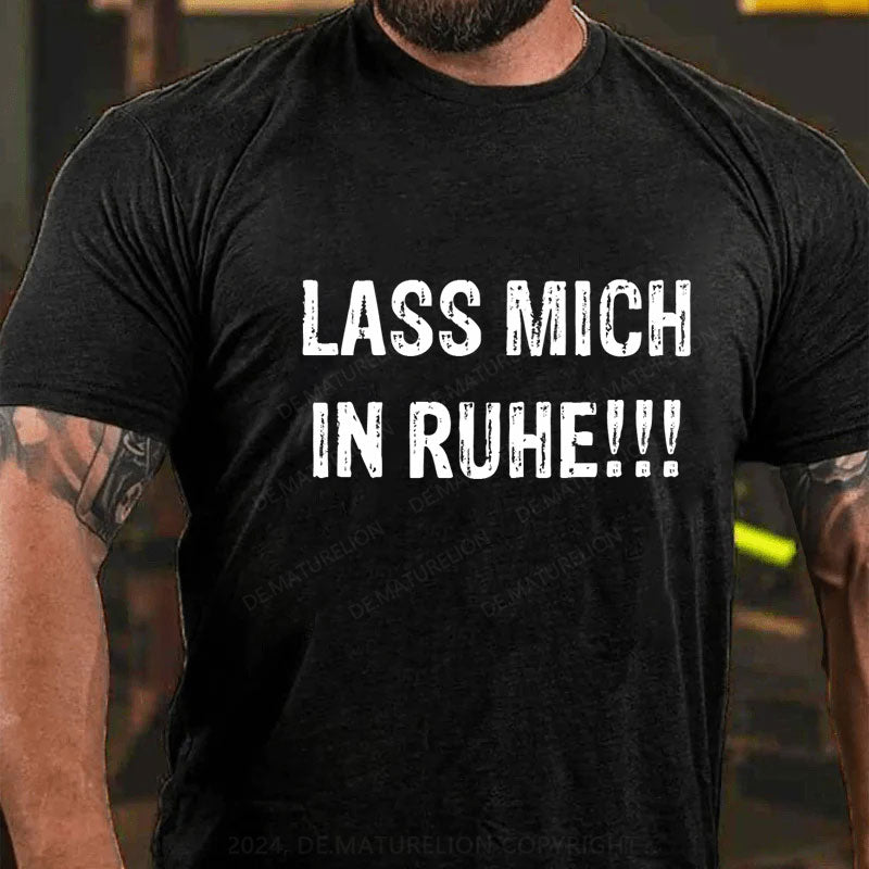 Lass mich in Ruhe! T-Shirt