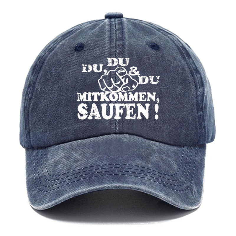 Du Du Und Du Mitkommen, Saufen! Baseball Cap
