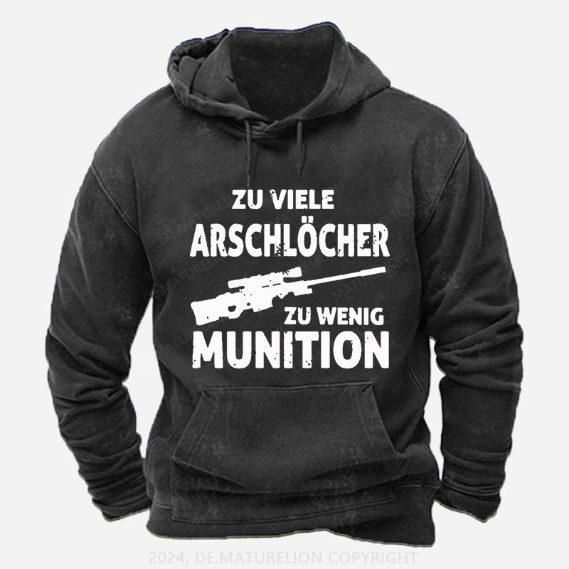Zu viele Arschlöcher zu Wenig Munition Hoodie
