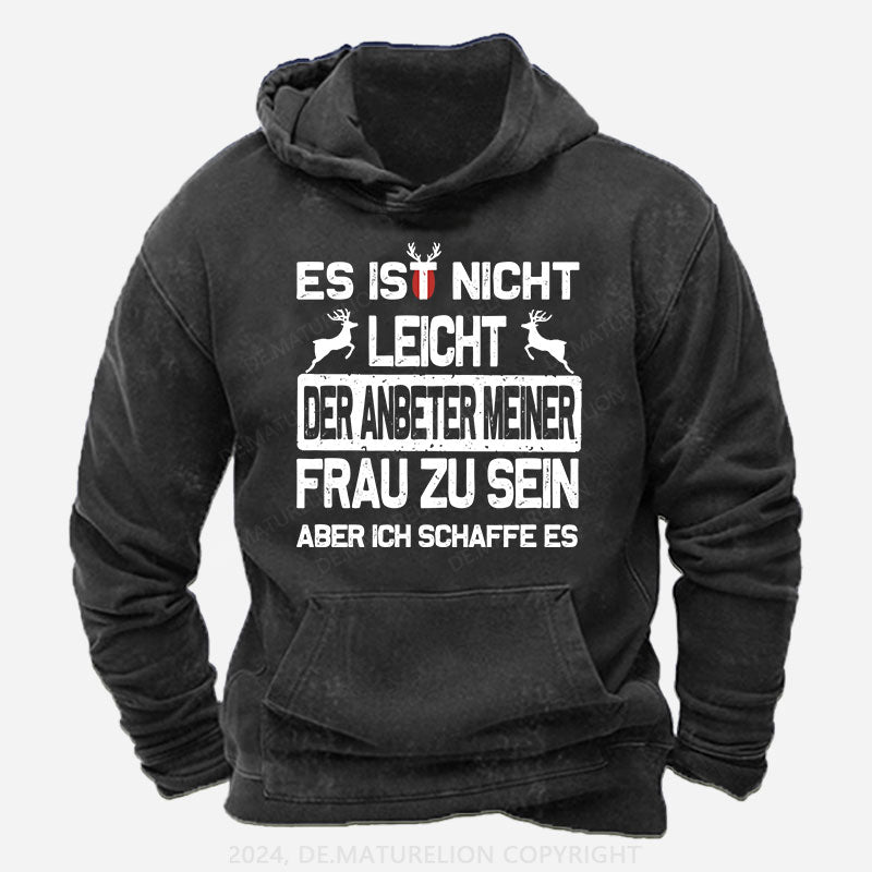 Es ist nicht leicht, der Anbeter meiner Frau zu sein Aber ich schaffe es Hoodie