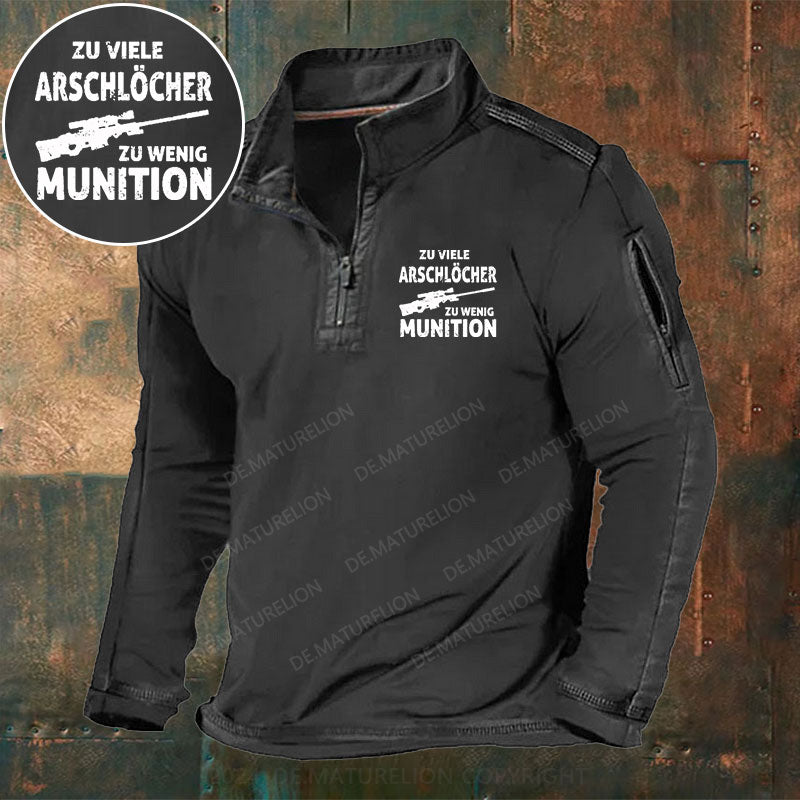 Zu viele Arschlöcher zu wenig Munition Stehkragen Reißverschluss Polo Shirt