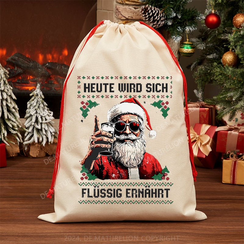 Maturelion Heute wird sich flüssig ernährt Weihnachten Sack