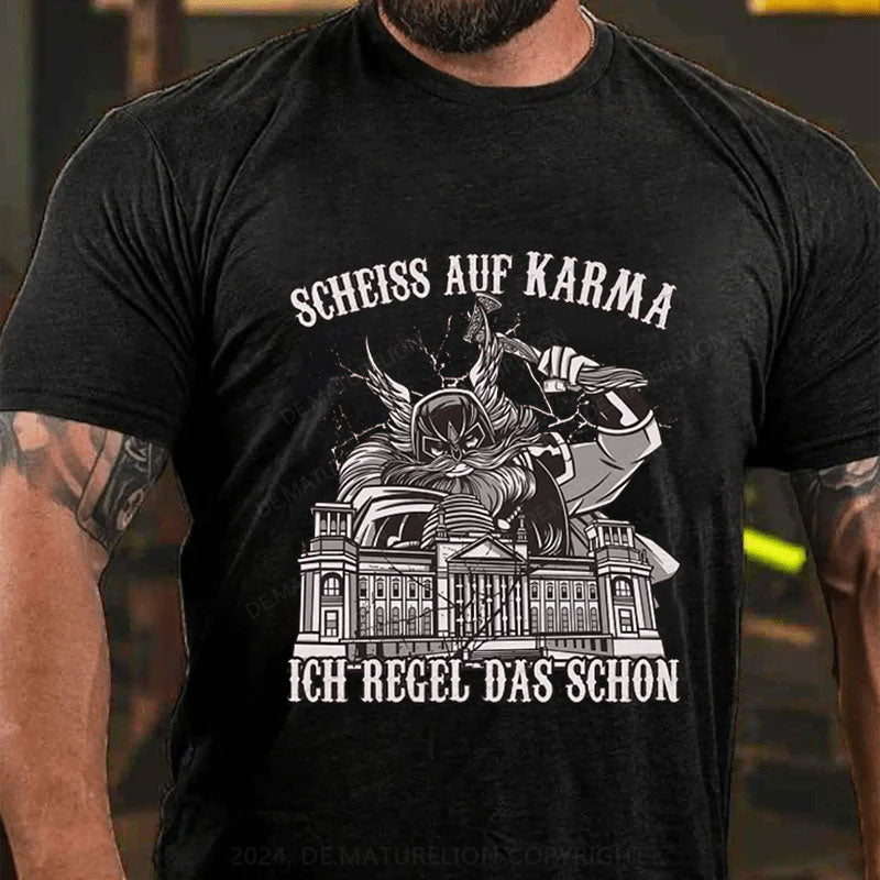 Scheiss Auf Karma T-Shirt