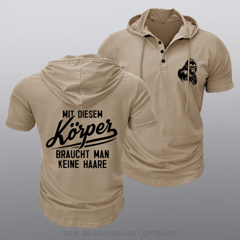 Maturelion Mit diesem Körper braucht man keine Haare Kapuze T-Shirt