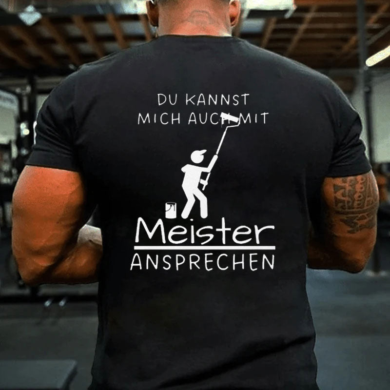 Du Kannst Mich Auch Mit Meister Ansprechen T-Shirt