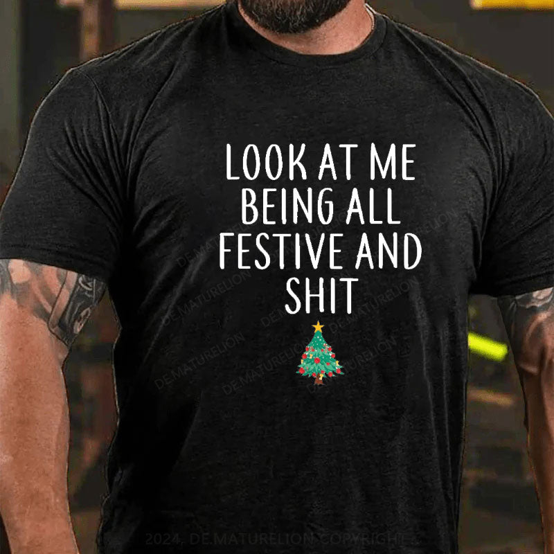 Schau mich an, wie ich so festlich bin und so T-Shirt