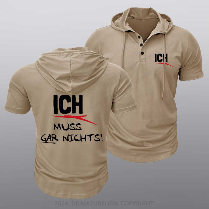 Maturelion Ich Muss Gar Nichts Kapuze T-Shirt