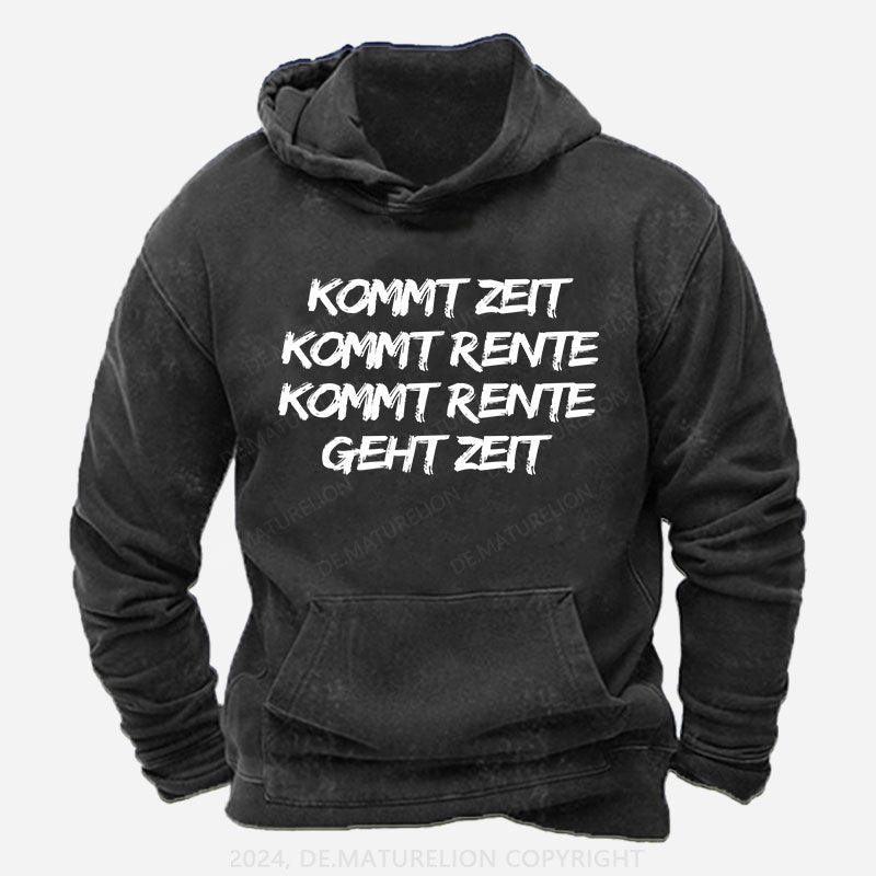 Kommt Zeit, kommt Rente, kommt Rente, geht Zeit Hoodie