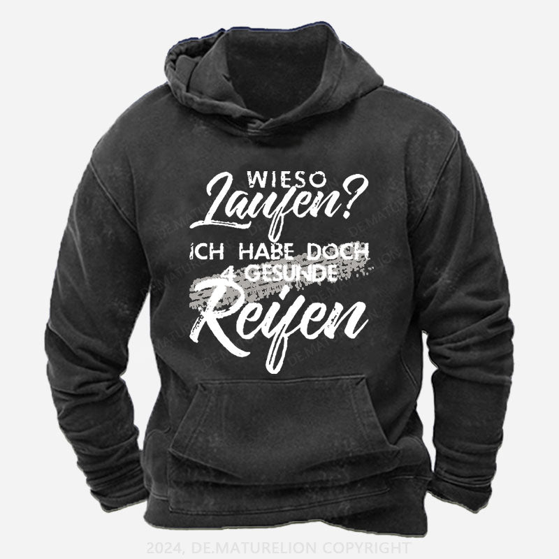 Wieso Laufen Ich Habe Doch 4 Gesunde Reifen Hoodie