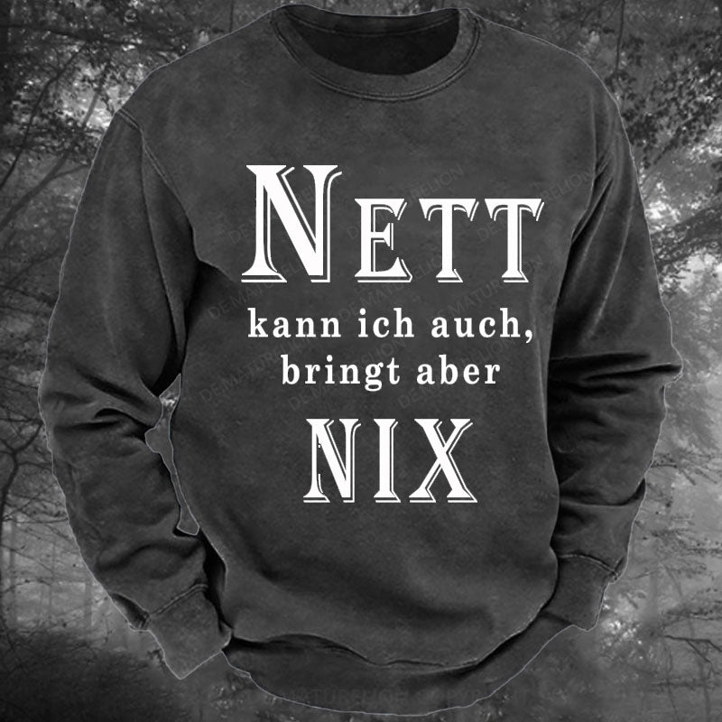 Nett Kann Ich Auch Bringt Aber Nix Gewaschenes Sweatshirt