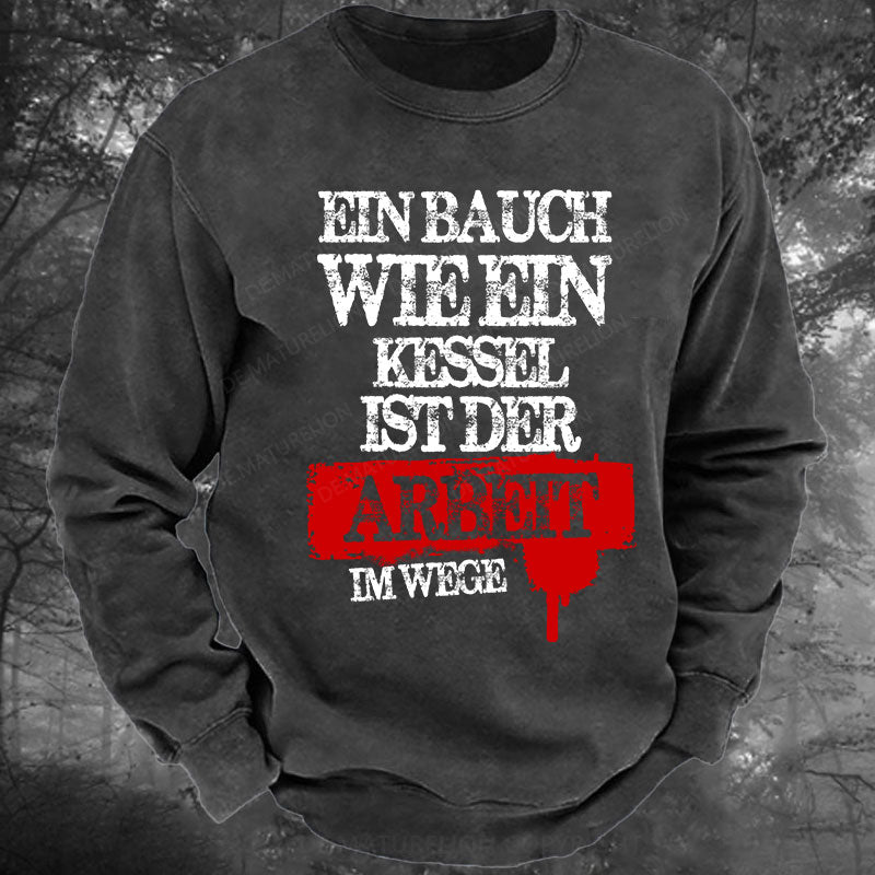 Ein Bauch wie ein Kessel ist der Arbeit im Wege Gewaschenes Sweatshirt