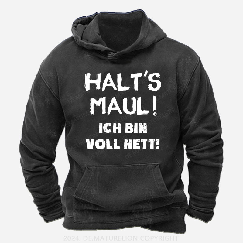 Halt‘s Maul! Ich Bin Voll Nett! Hoodie