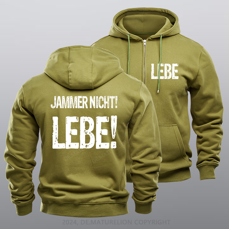 Maturelion Jammer Nicht! Lebe Reißverschluss Hoodie