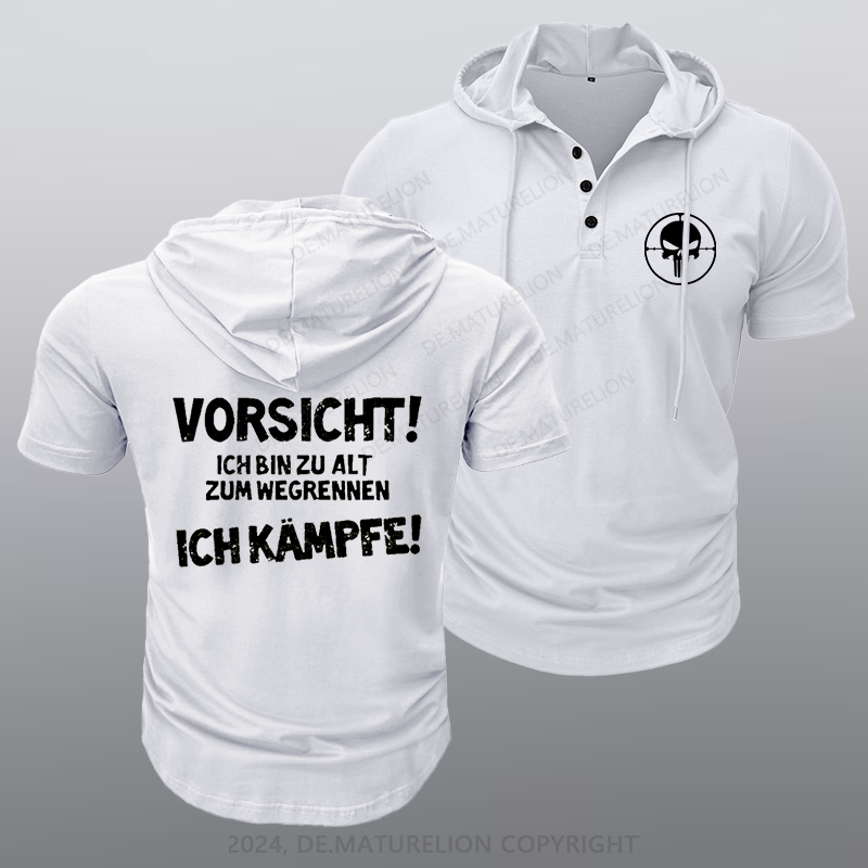 Maturelion Vorsicht Ich Bin Zu Alt Zum Wegrennen Ich Kämpfe Kapuze T-Shirt