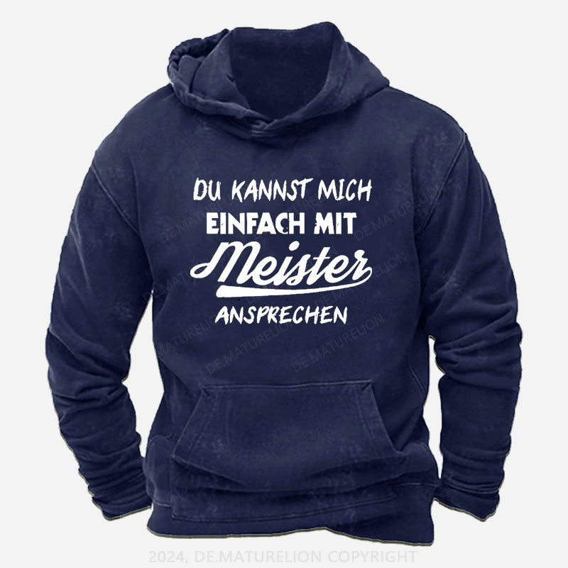 Du Kannst Mich Einfach Mit Meister Ansprechen Hoodie