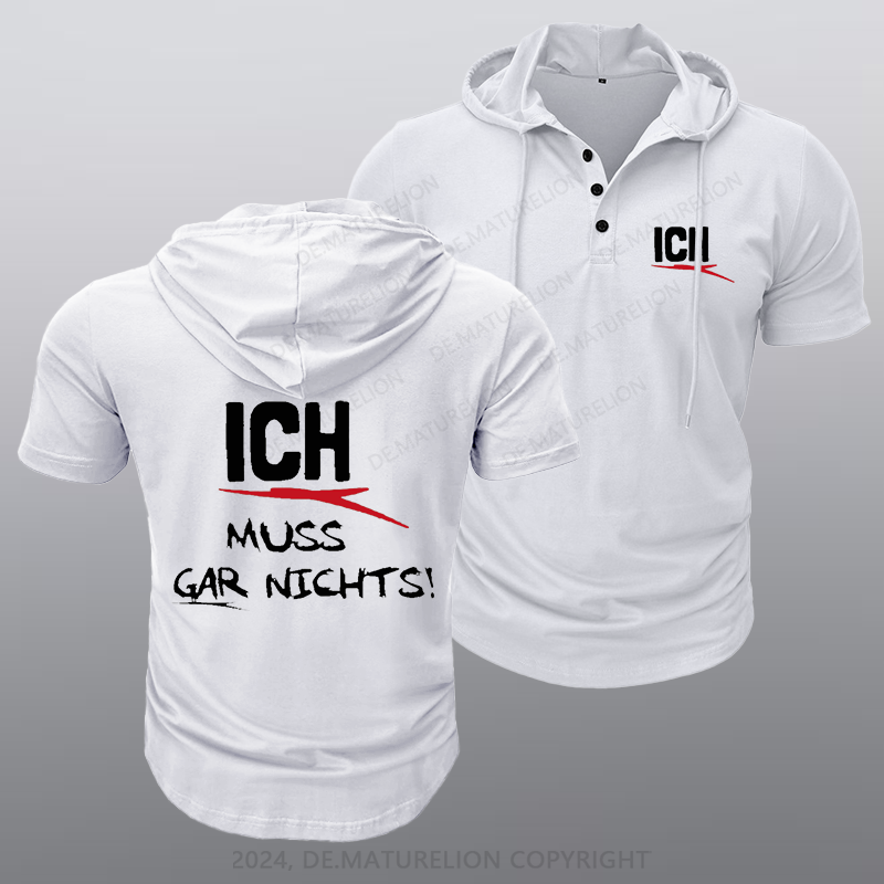 Maturelion Ich Muss Gar Nichts Kapuze T-Shirt