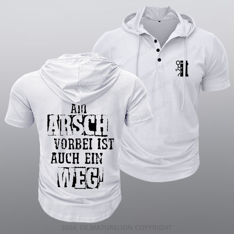 Maturelion Am Arsch Vorbei Ist Auch Ein Weg Kapuze T-Shirt
