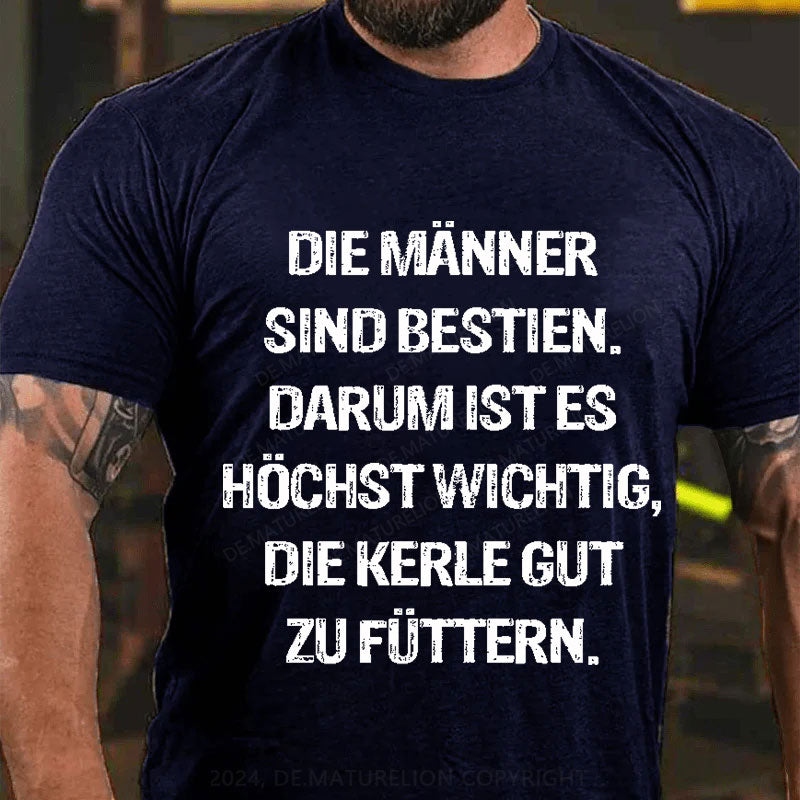 Die Männer sind bestien T-Shirt