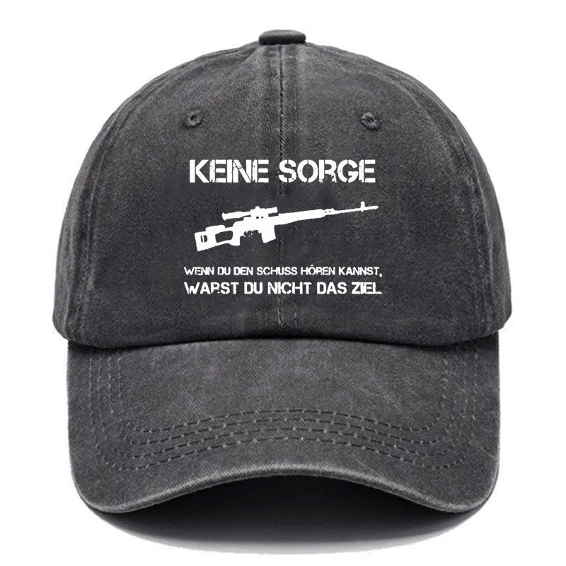 Keine Sorge! Wenn Du Den Schuss Hören Kannst, Warst Du Nicht Das Ziel Baseball Cap