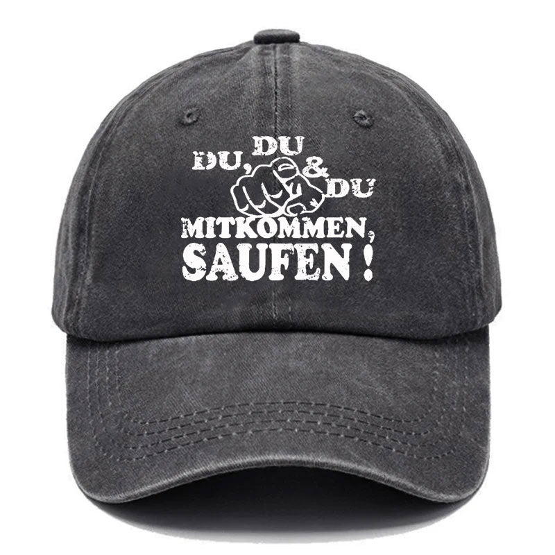 Du Du Und Du Mitkommen, Saufen! Baseball Cap