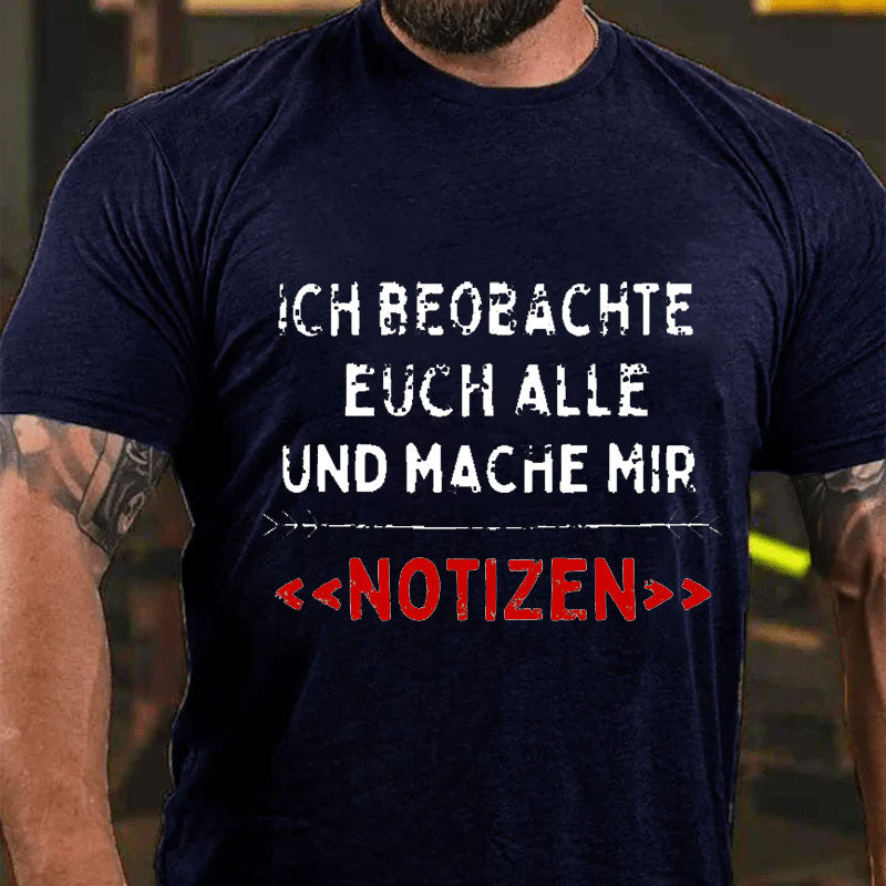 Ich Beobachte Euch Alle Und Mache Mir Notizen T-Shirt