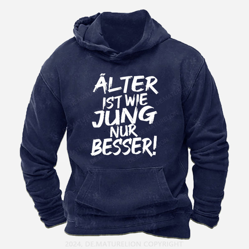 Älter Ist Wie Jung Nur Besser Hoodie