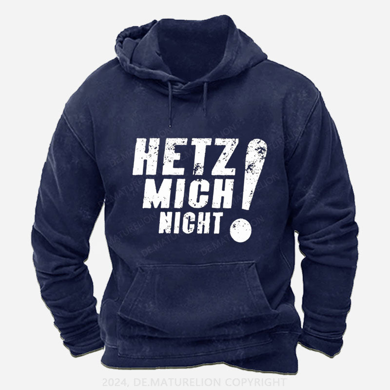 Hetz Mich Nicht Hoodie