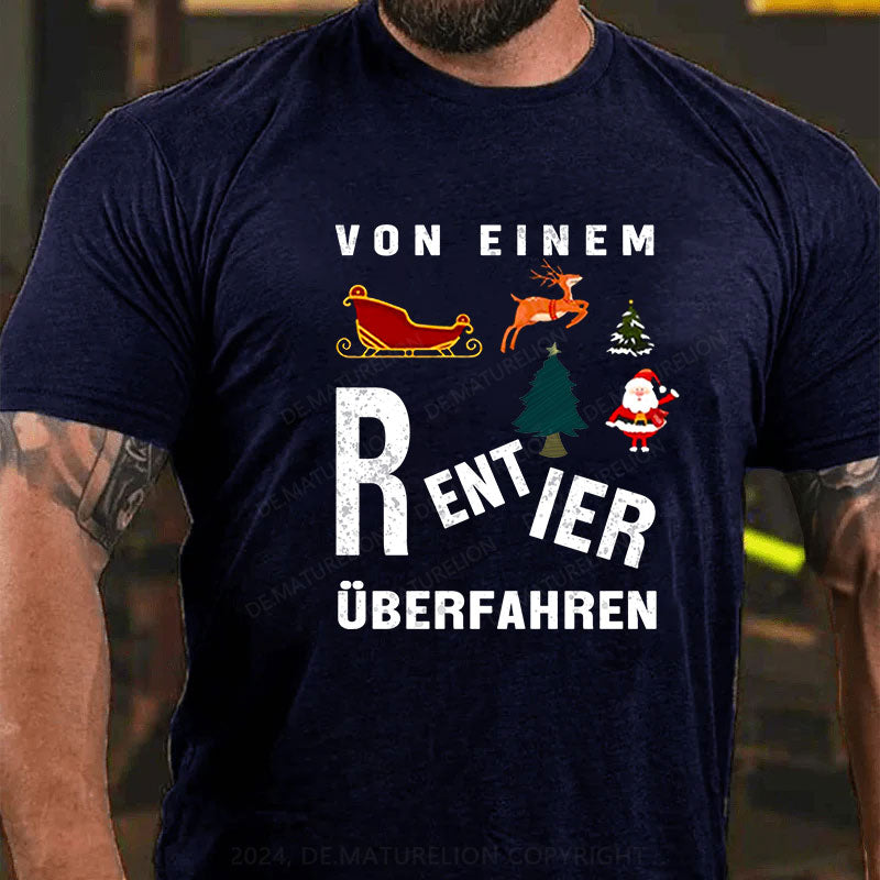 Von einem Rentier überfahren T-Shirt