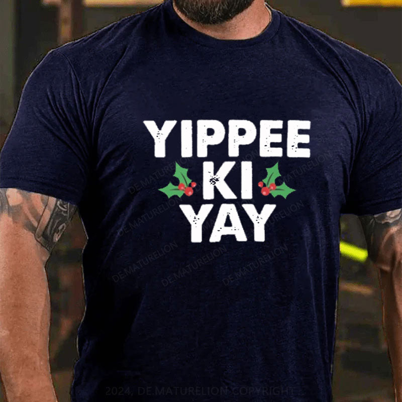 Yippee Ki Yay T-Shirt