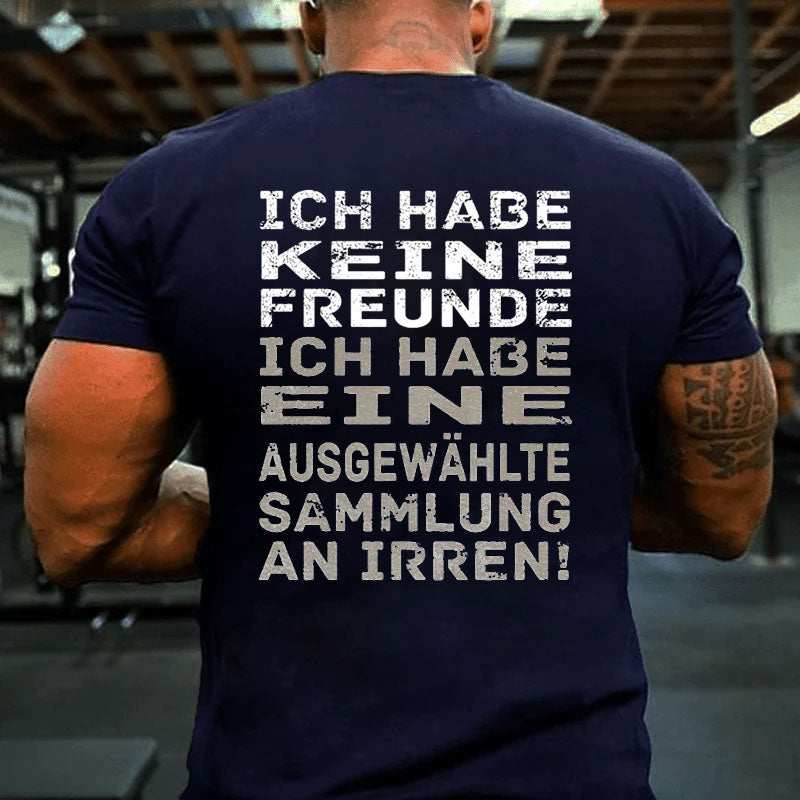 Ich Habe Keine Freunde T-Shirt