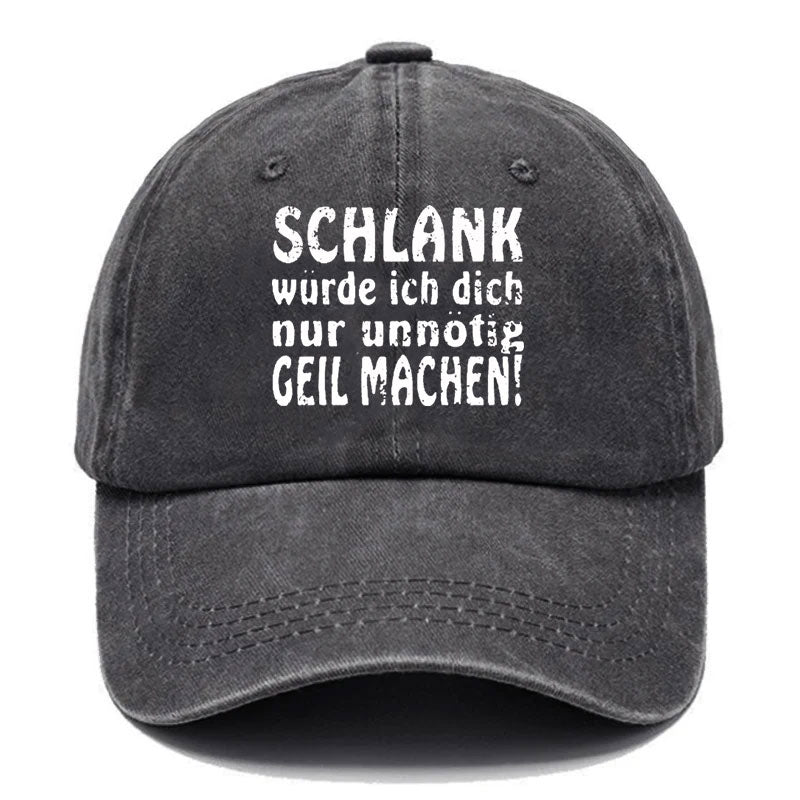 Schlank Würde Ich Dich Nur Unnötig Geil Machen Baseball Cap