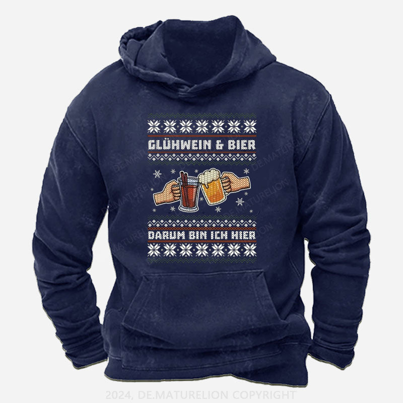 Glühwein Und Bier Darum Bin Ich Hier Hoodie