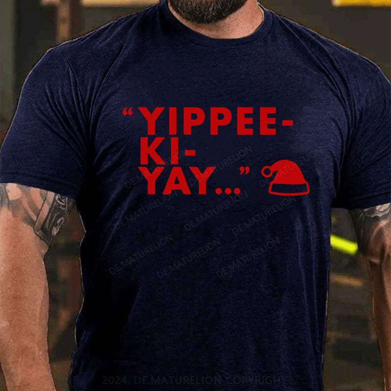 Yippee-Ki-Yay T-Shirt