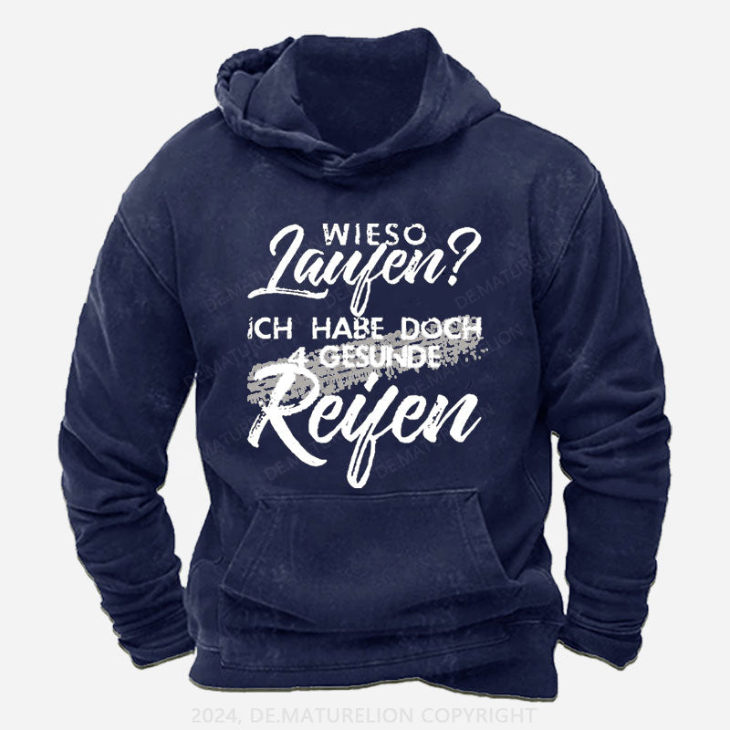 Wieso Laufen Ich Habe Doch 4 Gesunde Reifen Hoodie