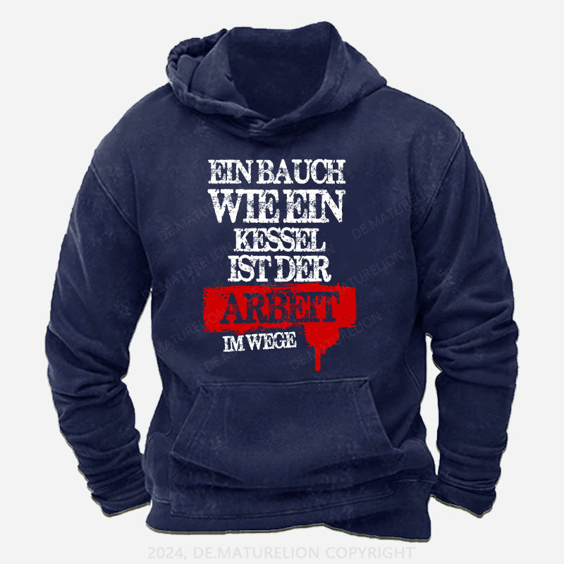 Ein Bauch wie ein Kessel ist der Arbeit im Wege Hoodie