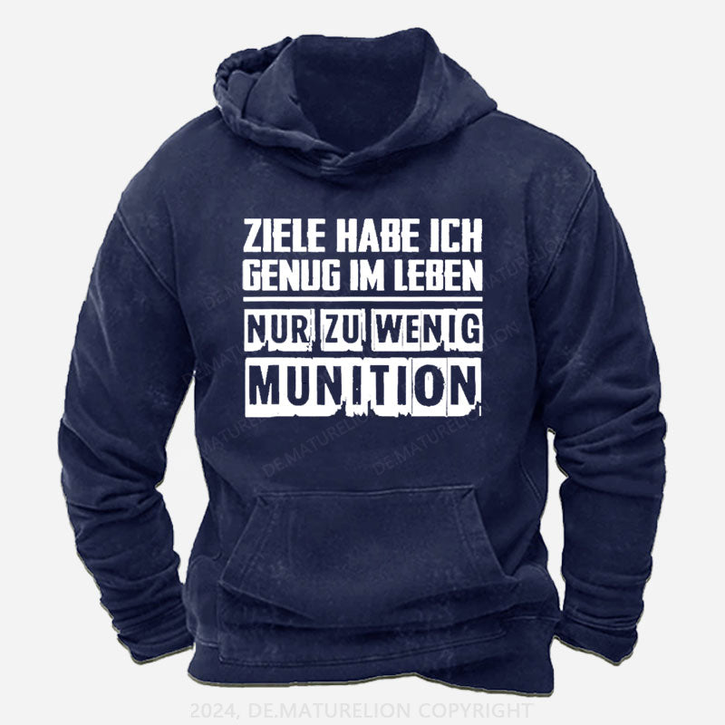 Ziele Habe Ich Genug Nur Zu Wenig Munition Hoodie