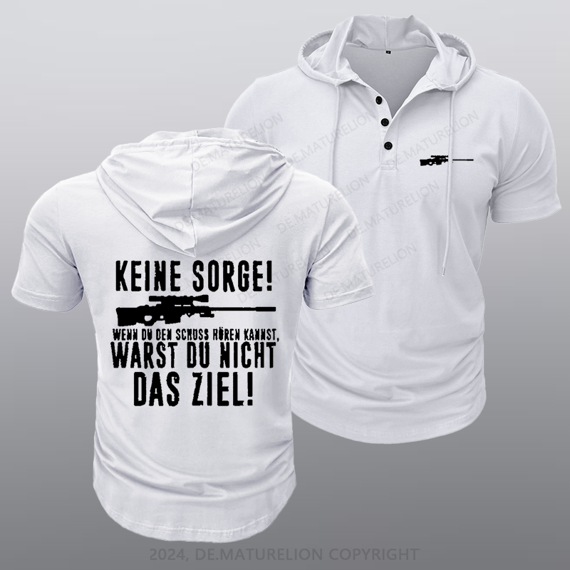 Maturelion Keine Sorge! Wenn Du Den Schuss Hören Kannst Warst Du Nicht Das Ziel Kapuze T-Shirt
